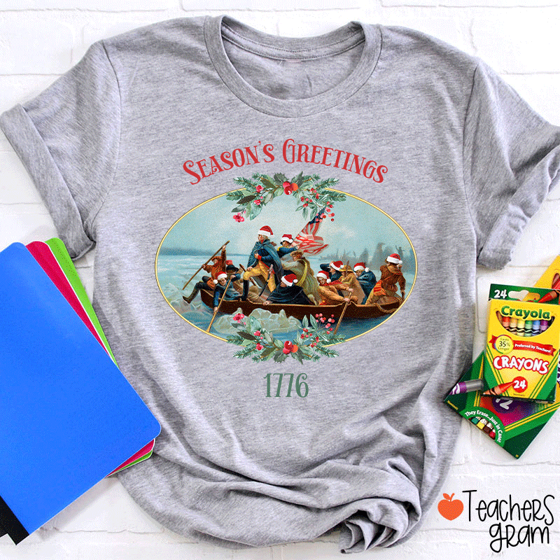 Season's Greetings 1776 Teacher T-Shirt