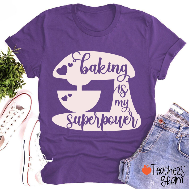 Baking Is My Superpower T-Shirt