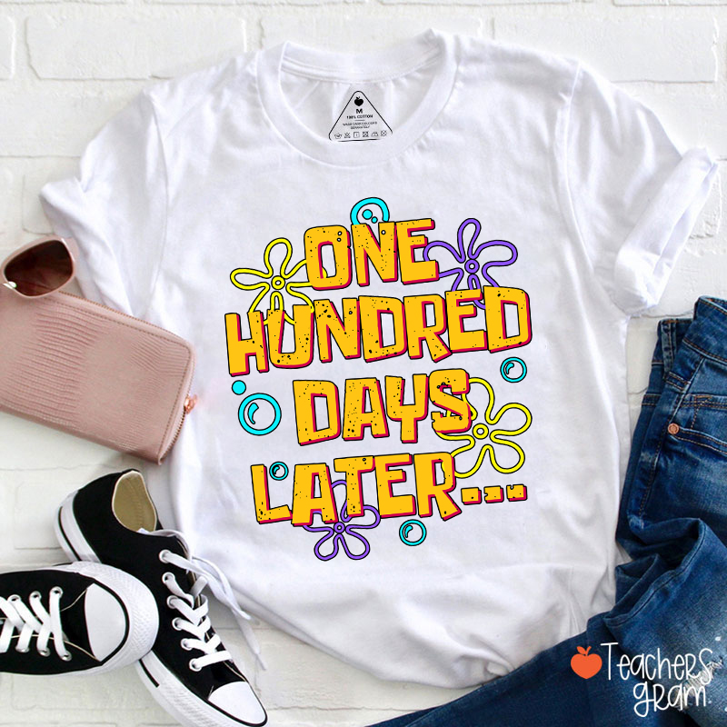 One Hundred Days Later Teacher T-Shirt