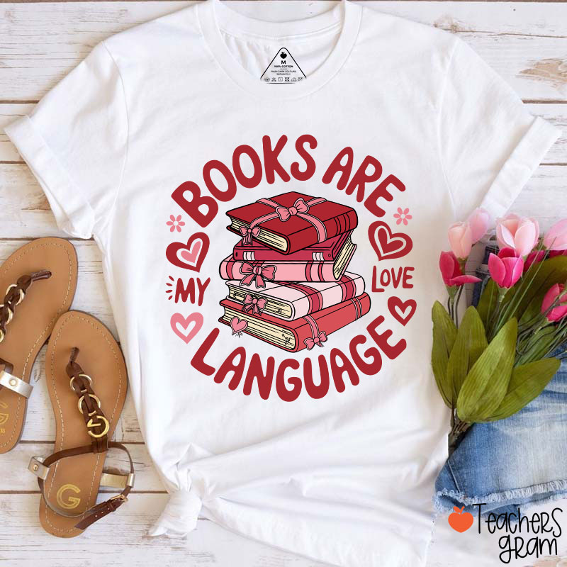 Books Are My Love Language Teacher T-Shirt