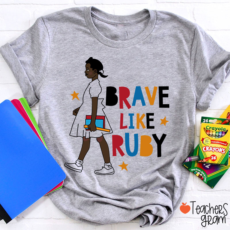 Brave Like Ruby Teacher T-Shirt