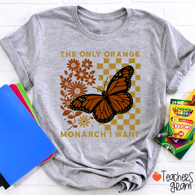 Retro Color The Only Orange Monarch I Want Teacher T-Shirt