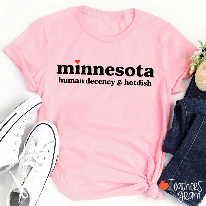 Minnesota Human Decency And Hotdish Teacher T-Shirt