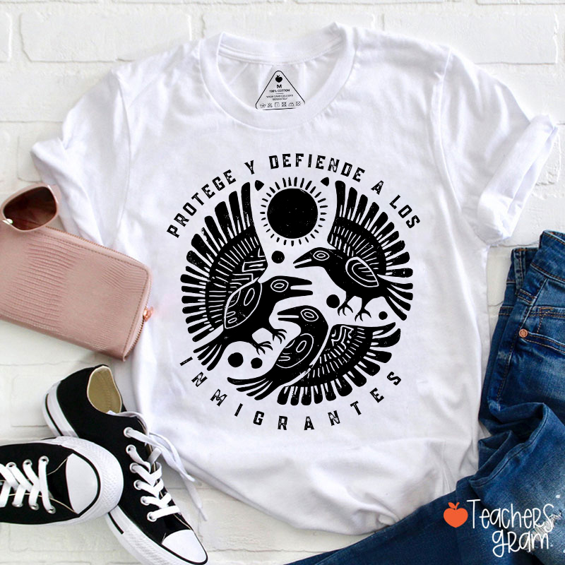 Protege Y Defiende A Los Inmigrantes Teacher T-Shirt