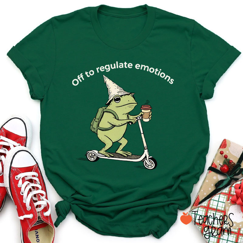 Off To Regulate Emotions Teacher T-Shirt