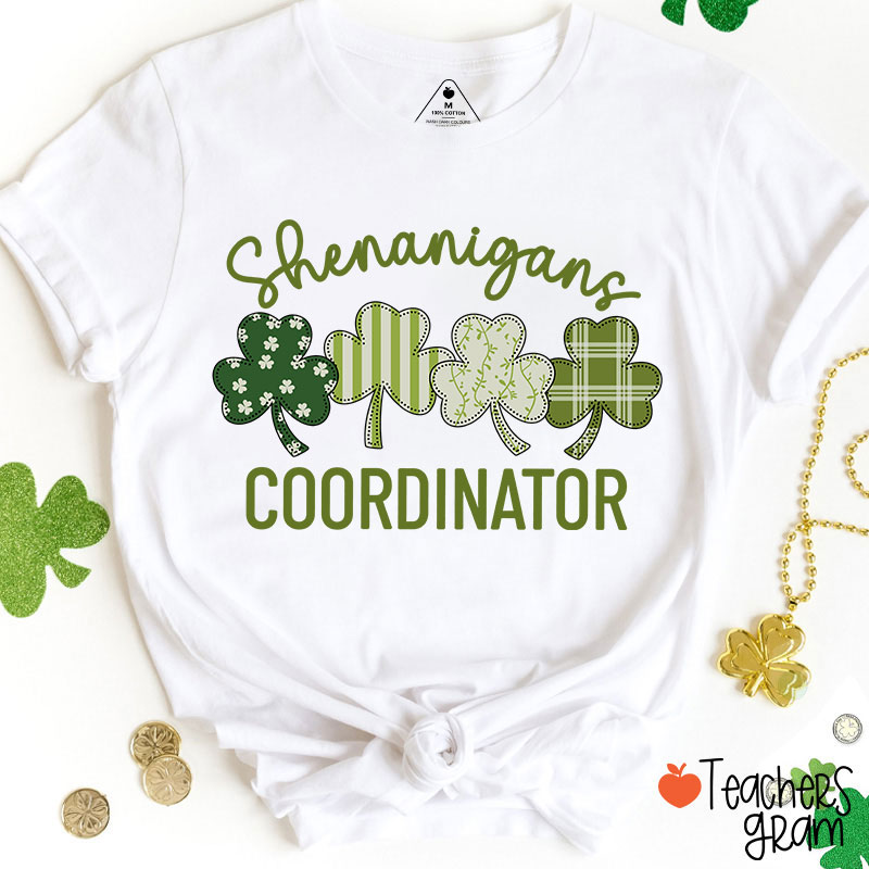 Shenanigans Coordinator Shamrock Teacher T-Shirt