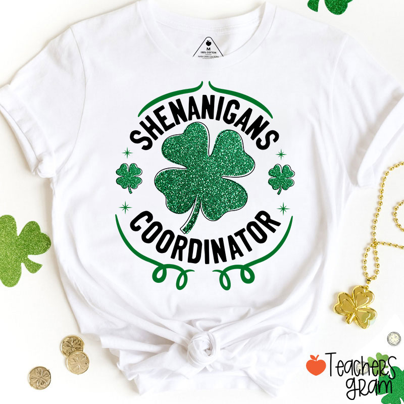 Shenanigans Coordinator Teacher T-Shirt