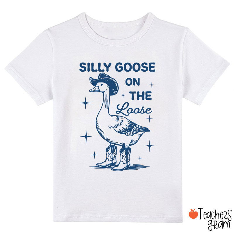 Silly Goose On The Loose Class T-Shirt