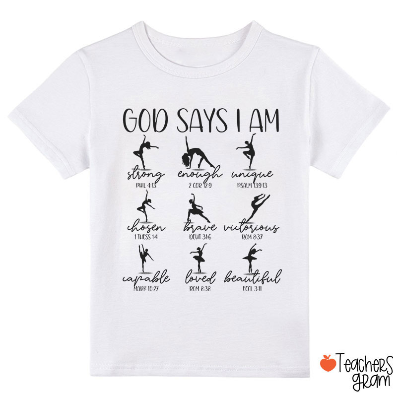 God Says I Am Dancer Class T-Shirt