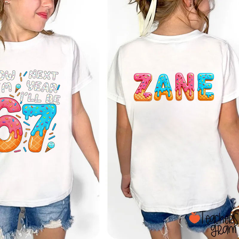 Personalized Now I'm 6 Next Year I'll Be 7 Class Two Sided T-Shirt