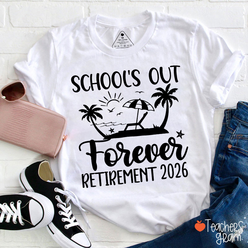 Personalized Year School's Out Forever Retirement Teacher T-Shirt