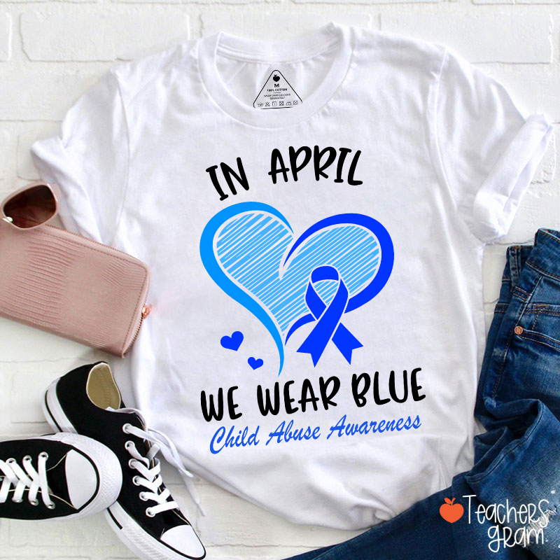 April Blue Heart For Child Abuse Awareness Teacher T-Shirt