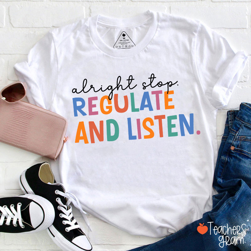 Regulate And Listen Teacher T-Shirt