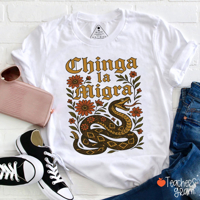 Chinga La Migra Snake Teacher T-Shirt