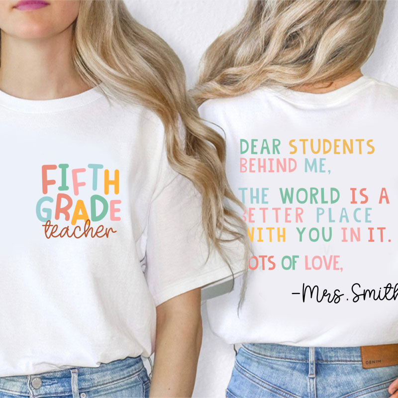 Personalized The World Is A Better Place Because Of You Teacher Two Sided T-Shirt