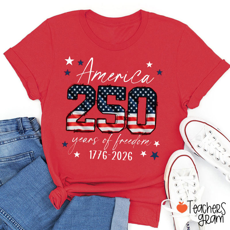 America 250 Years Of Freedom 1776-2026 Teacher T-Shirt
