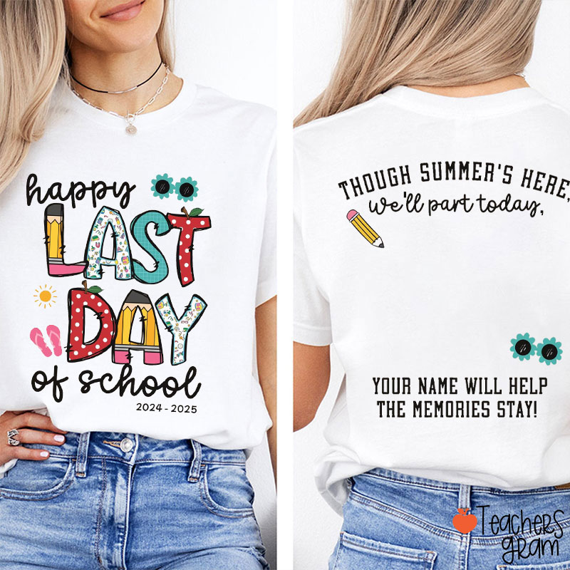 Personalized Year Happy Last Day Of School Students Autographs Teacher Two Sided T-Shirt