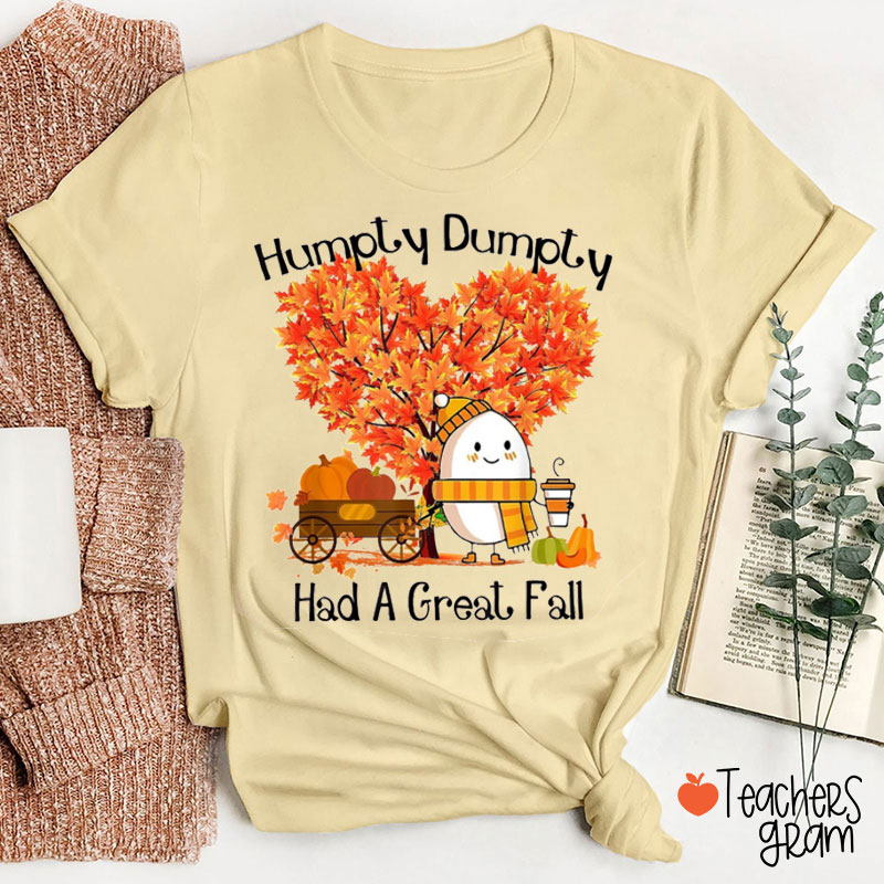 Love Maple Tree Humpty Dumpty Had A Great Fall Teacher T-Shirt