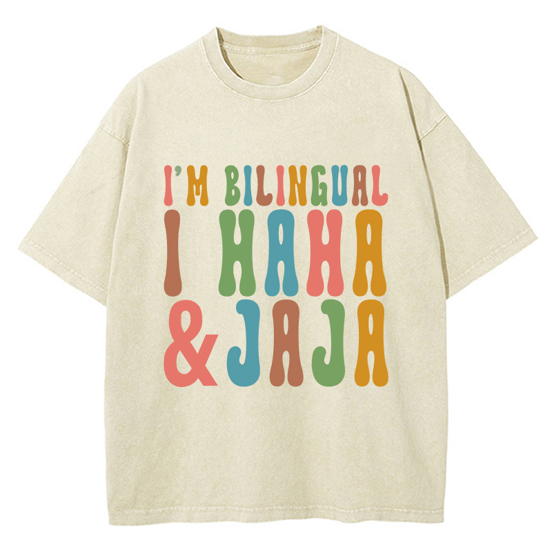 I'm Bilingual I Haha And Jaja Teacher Washed T-Shirt