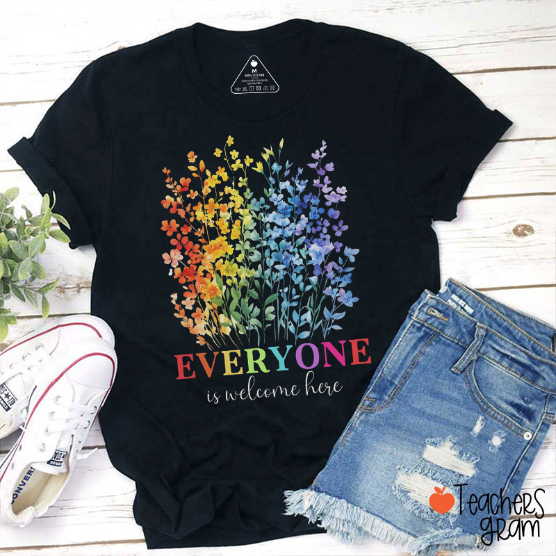 Everyone Is Welcome Here Teacher T-Shirt