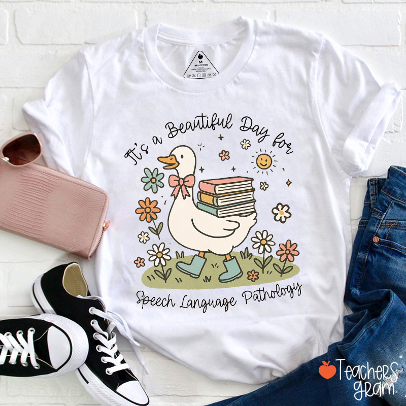 It's A Beautiful Day For Speech Language Pathology Teacher T-Shirt