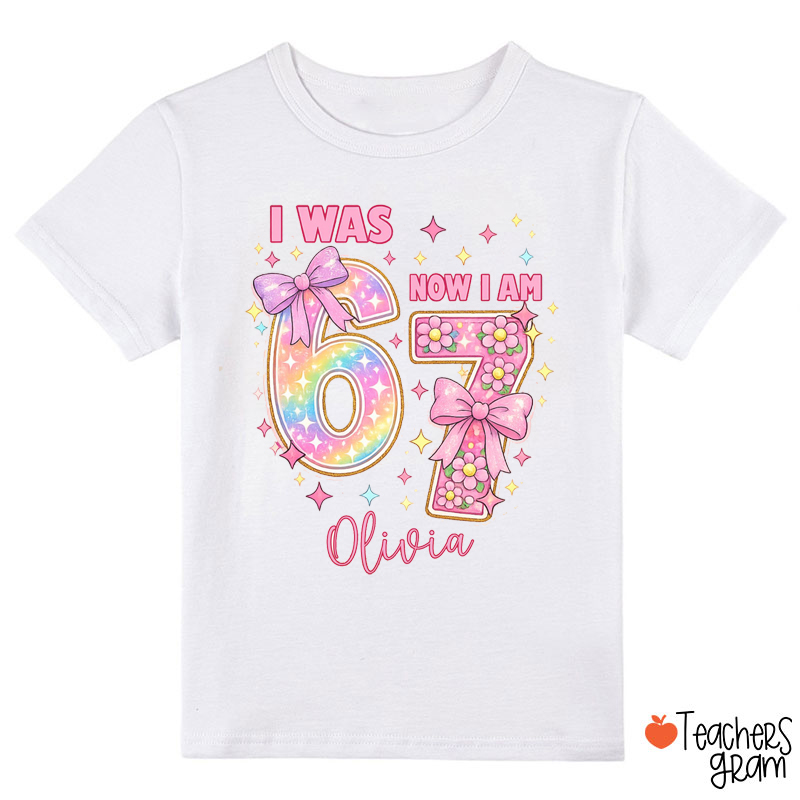 Personalized I Was 6 Now I Am 7 Birthday Girl Class T-Shirt