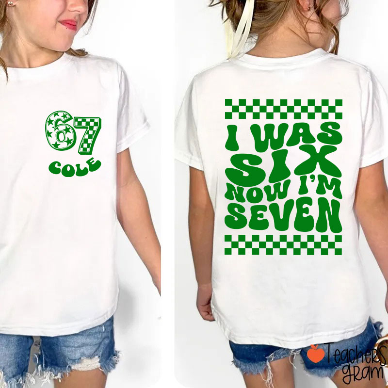 Personalized Name I Was Six Now I'm Seven Class Two Sided T-Shirt