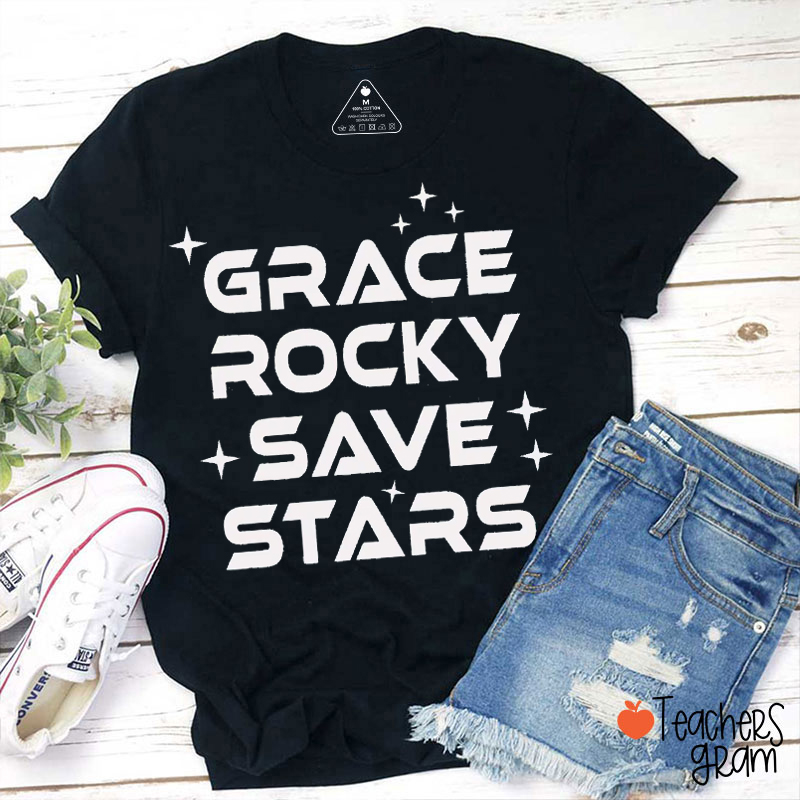 Grace Rocky Save Stars Teacher T-Shirt
