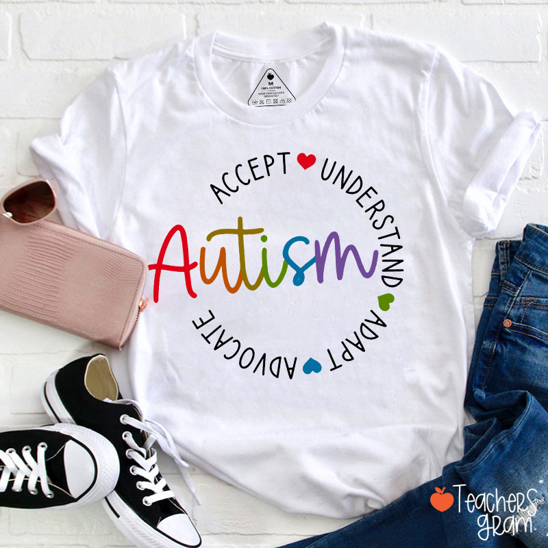 Accept Understand Adapt Advocate Autism Teacher T-Shirt