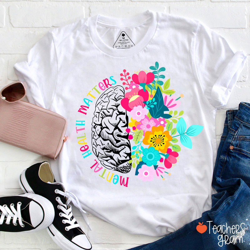 Mental Health Matters Teacher T-Shirt