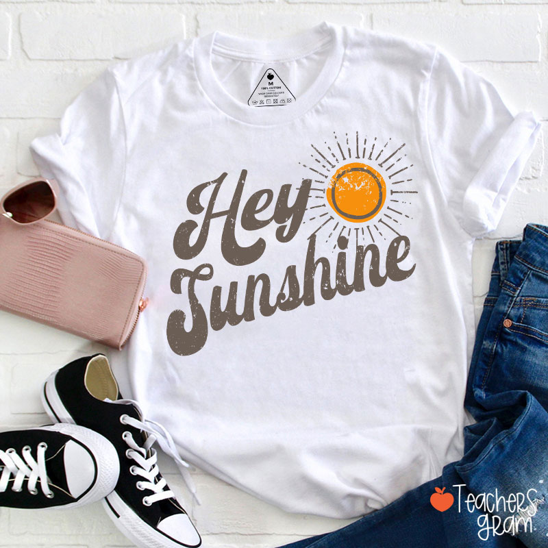 Hey Sunshine Teacher T-Shirt