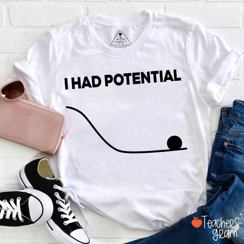 I Had Potential Jazz Hands Teacher T-Shirt
