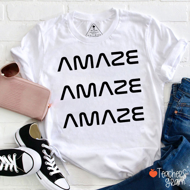 Amaze Amaze Amaze Teacher T-Shirt
