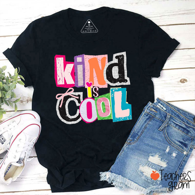 Kind Is Cool Teacher T-Shirt