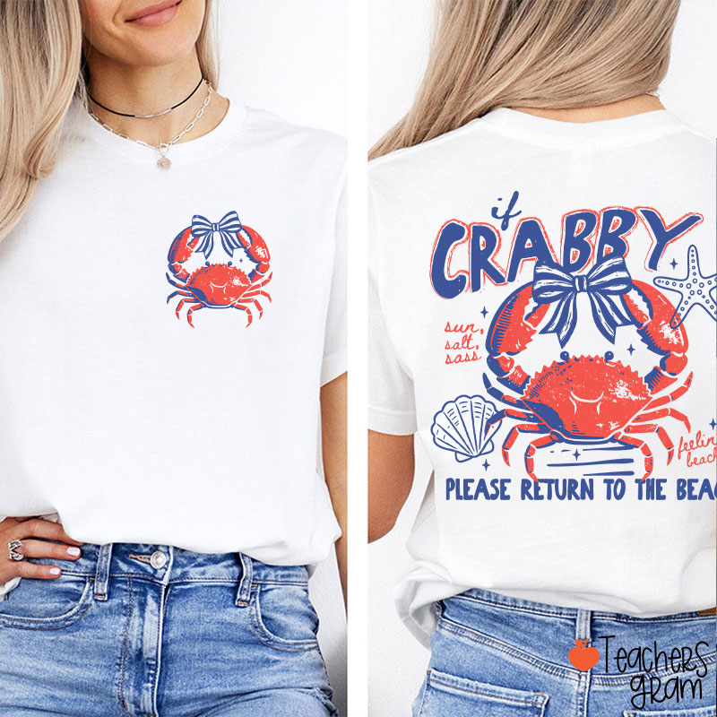 If Crabby Please Return To The Beach Teacher Two Sided T-Shirt