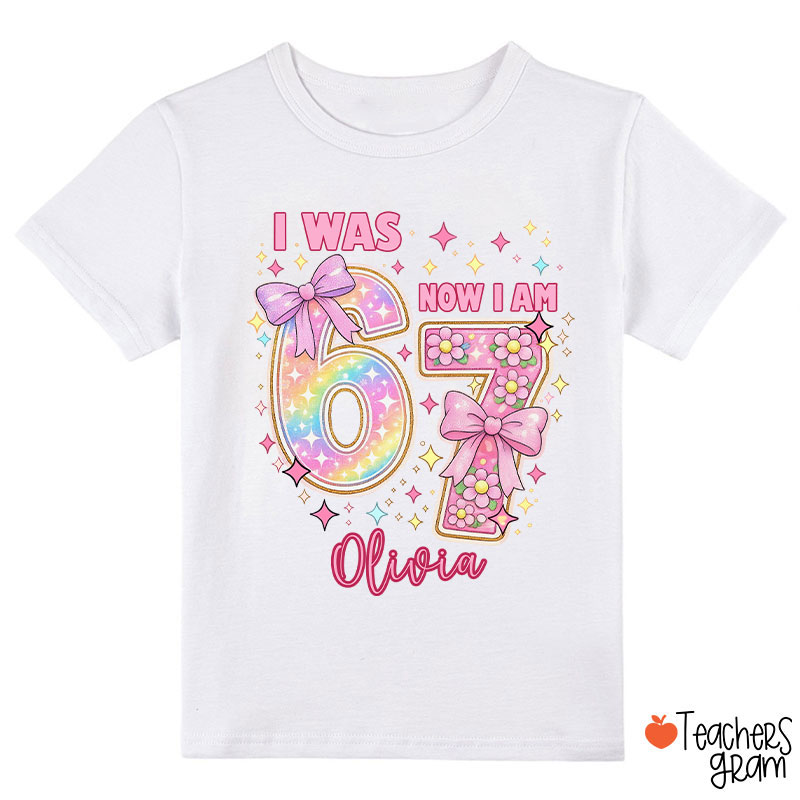 Personalized I Was 6 Now I Am 7 Birthday Girl Class T-Shirt