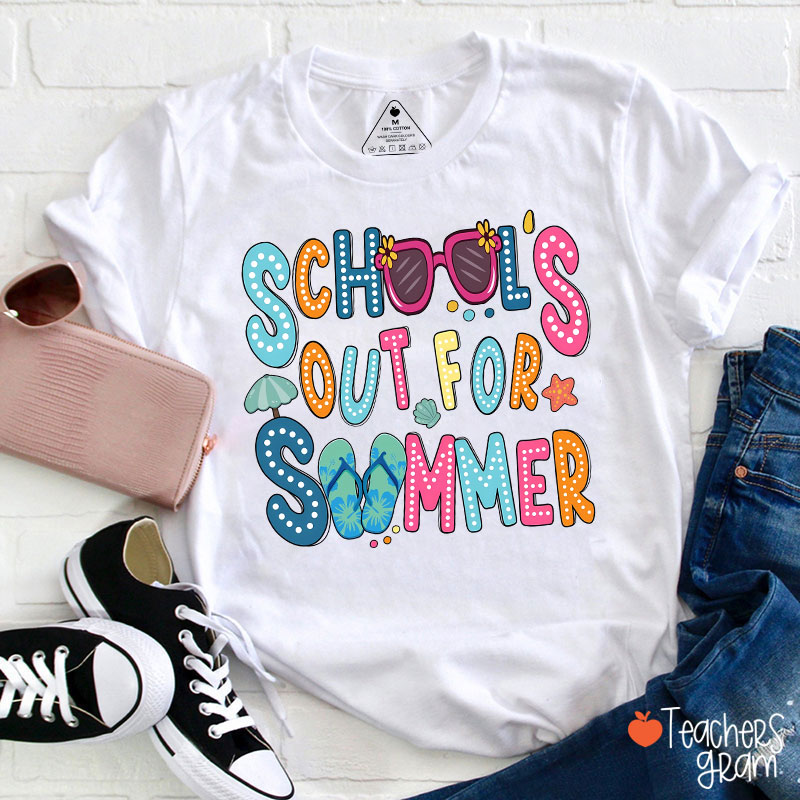 Schools Out For Summer Teacher T-Shirt