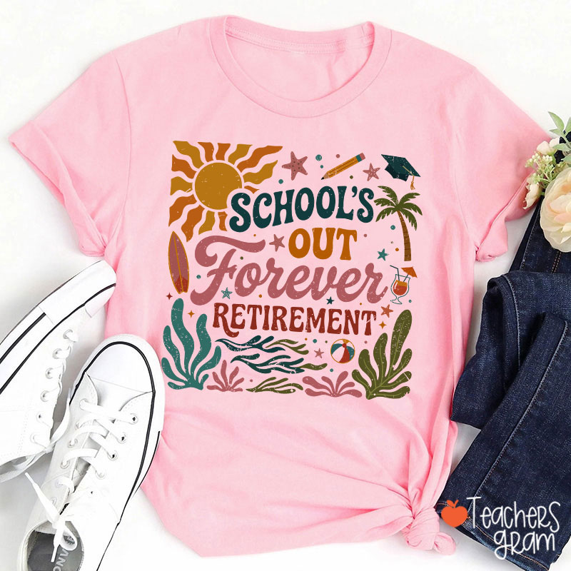 Retro School's Out Forever Retirement Teacher T-Shirt