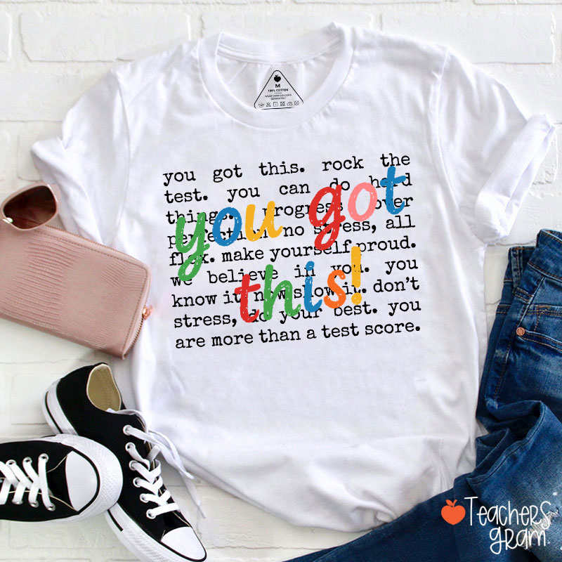 You Got This Motivation Teacher T-Shirt