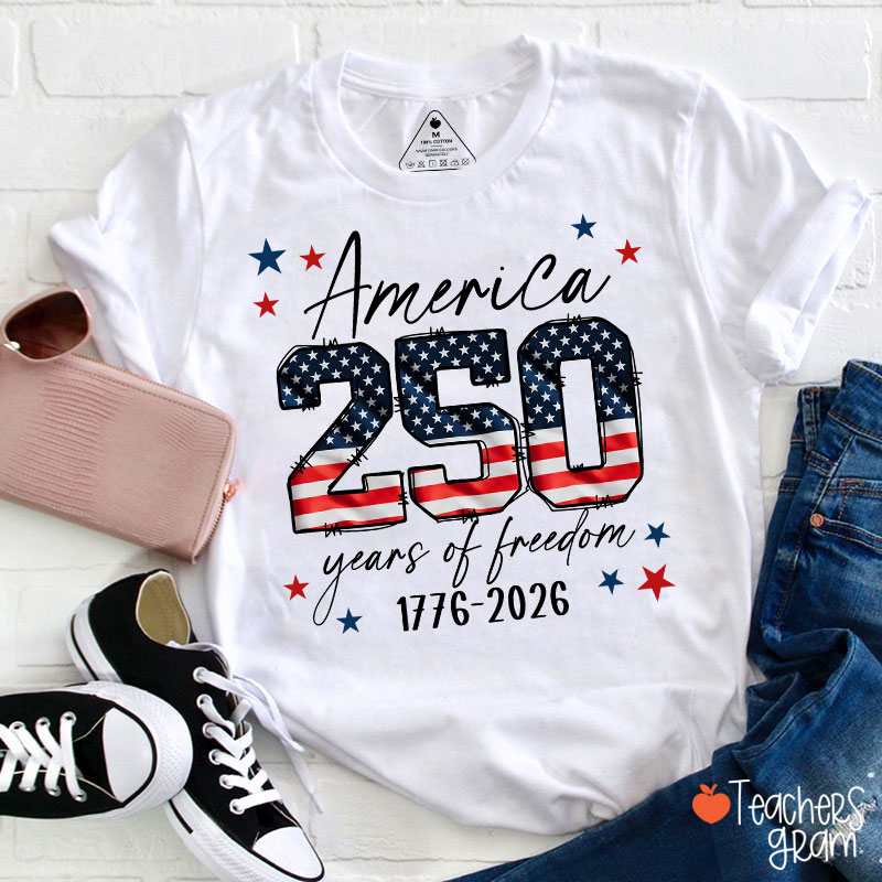 America 250 Years Of Freedom 1776-2026 Teacher T-Shirt