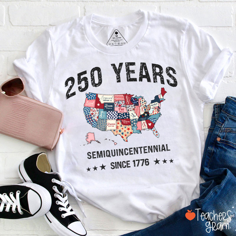 250 Years Semiquincentennial Since 1776 Teacher T-Shirt