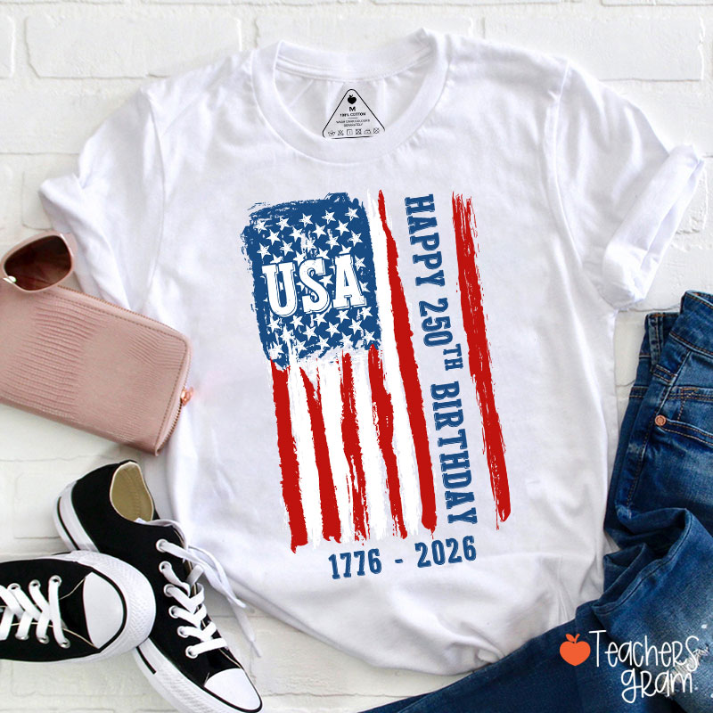 Usa Happy 250Th Birthday 1776 - 2026 Teacher T-Shirt