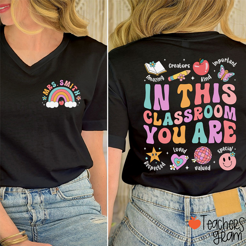 Personalized Name In This Classroom You Are Teacher Female V-Neck Two Sided T-Shirt