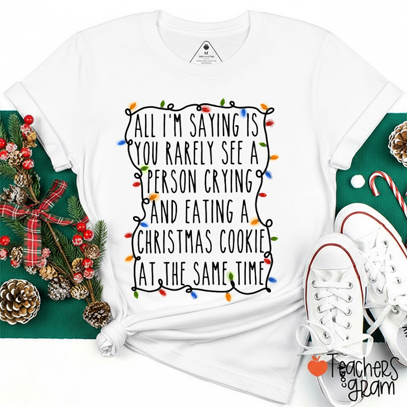 All I'm Saying Teacher T-Shirt