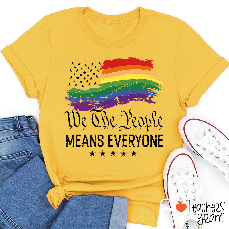 We The People Means Everyone Teacher T-Shirt