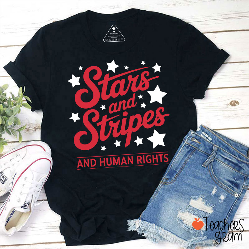 Stars And Stripes And Human Rights Teacher T-Shirt