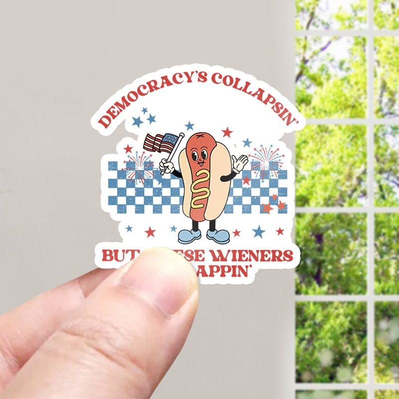 Democracy's Collapsin' But These Wieners Be Slappin' Teacher Stickers