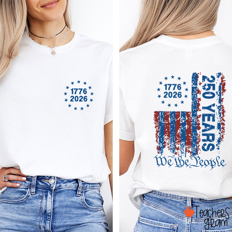 We The People 250th Anniversary Teacher Two Sided T-Shirt