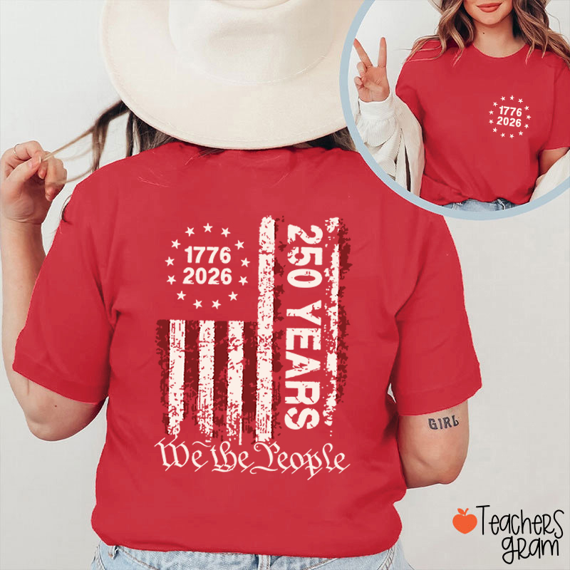 We The People 250th Anniversary Teacher Two Sided T-Shirt