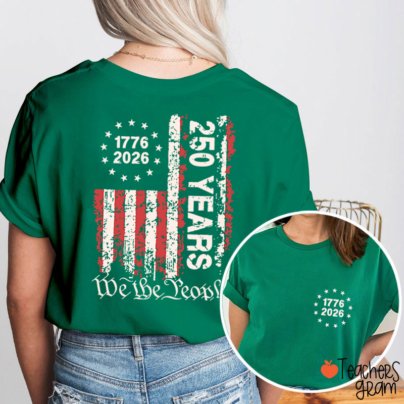 We The People 250th Anniversary Teacher Two Sided T-Shirt